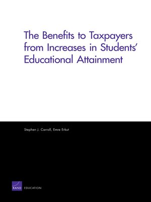 cover image of The Benefits to Taxpayers from Increases in Students' Educational Attainment